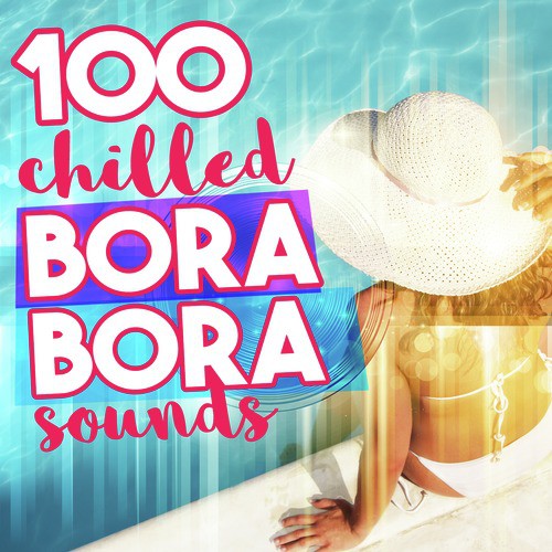 100 Chilled Bora Bora Sounds