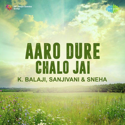 Aaro Dure Chalo Jai - K. Balaji Sanjivani Sneha