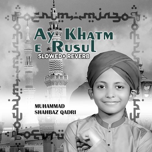 Ay Khatm e Rusul Makki Madni (Lofi-Mix)