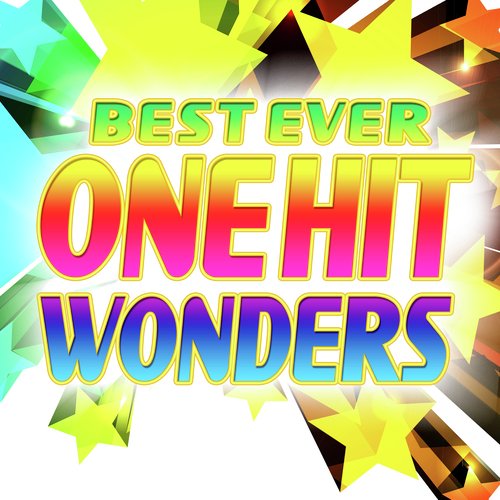 Best One-Hit Wonders of All Time