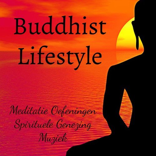 Buddhist Lifestyle - Meditatie Oefeningen Concentratie Verhogen Spirituele Genezing Muziek met Instrumentale New Age Geluiden
