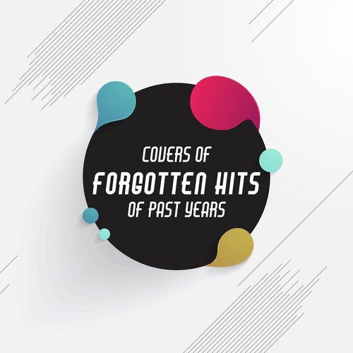 Covers of Forgotten Hits of Past Years