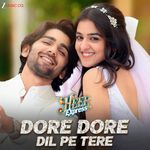 Dore Dore Dil Pe Tere (From "Heer Express")