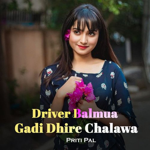 Driver Balmua Gadi Dhire Chalawa