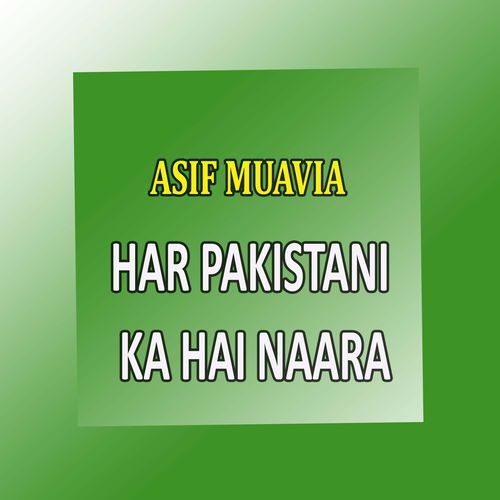 Har Pakistani Ka Hai Naara