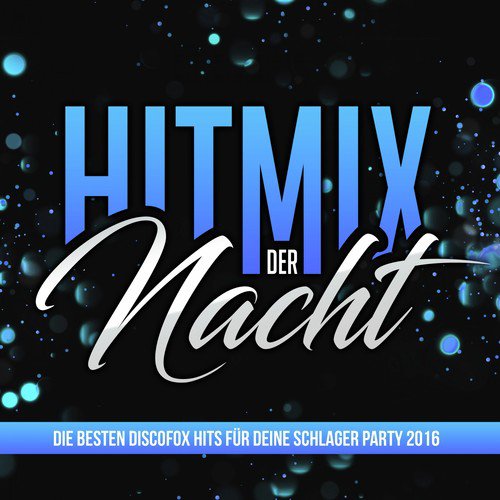 Hitmix der Nacht - Die besten Discofox Hits für deine Schlager Party 2016