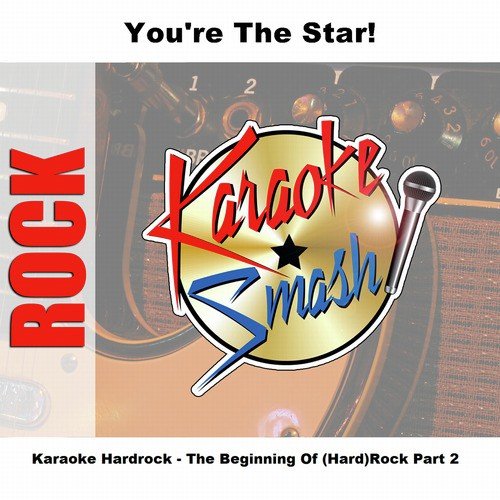 Karaoke Hardrock - The Beginning Of (Hard)Rock Part 2