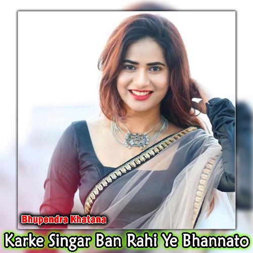 Karke Singar Ban Rahi Ye Bhannato