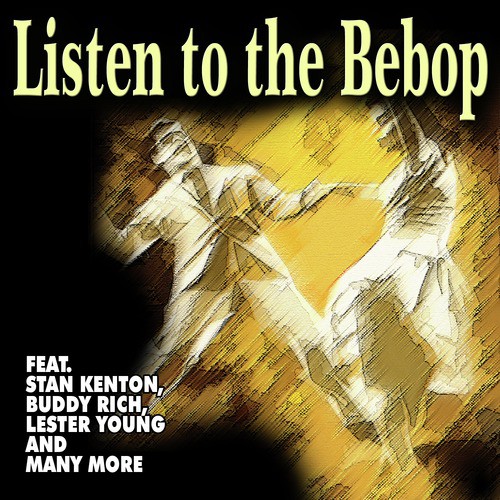 Listen to the Bebop