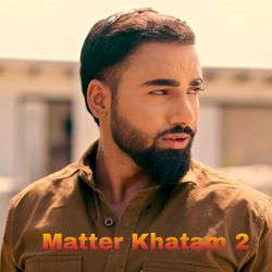 Matter Khatam 2-RCVdVkx0QQs