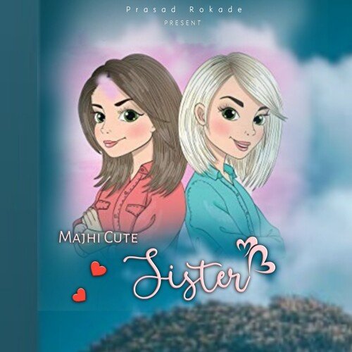 Mazi Cute Sister - Song Download from Mazi Cute Sister @ JioSaavn