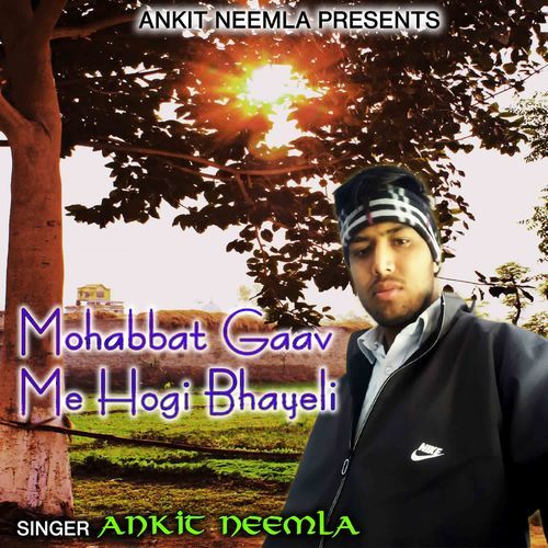 Mohabbat Gaav Me Hogi Bhayeli