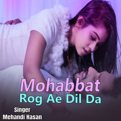 Mohabbat Rog Ae Dil Da