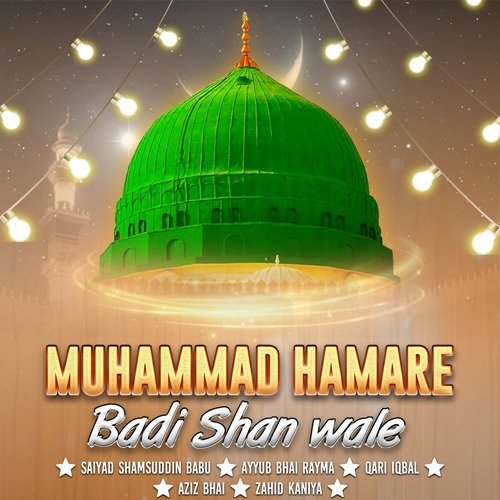 Muhammad Hamare Badi Shan Wale