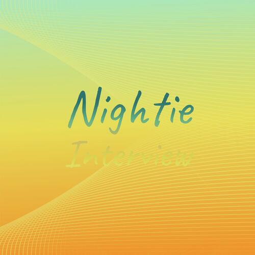 Nightie Interview