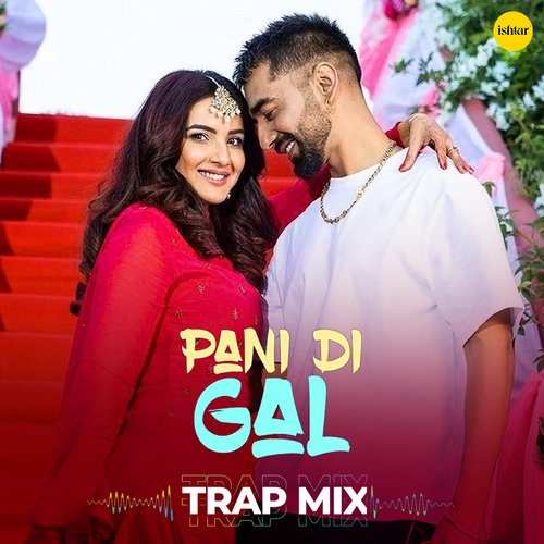 Pani Di Gal (Trap Mix)
