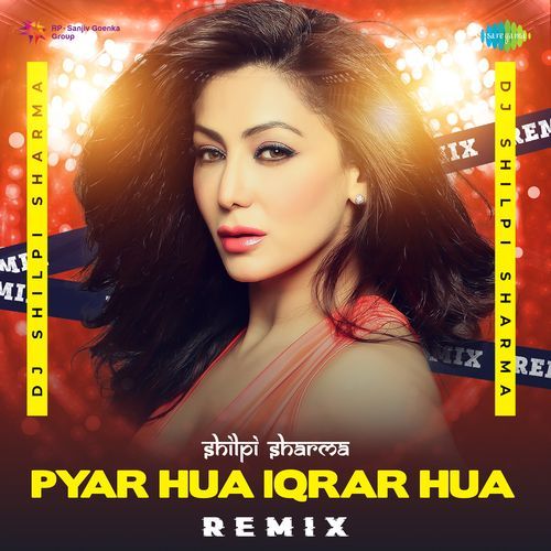 Pyar Hua Iqrar Hua - Remix
