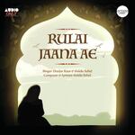 Rulai Jaana Ae