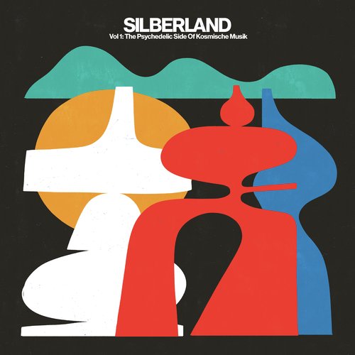 Silberland - Vol. 1: The Psychedelic Side of Kosmische Musik (1972-1986)