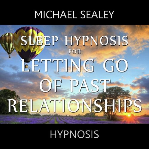 Sleep Hypnosis for Letting Go of Past Relationships_poster_image