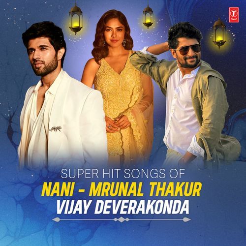 Super Hits Songs Of Nani-Mrunal Thakur-Vijay Deverakonda