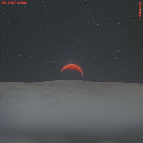THE FIRST ECHOES (BS.M / PHASE I)