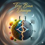 Tere bina duniya