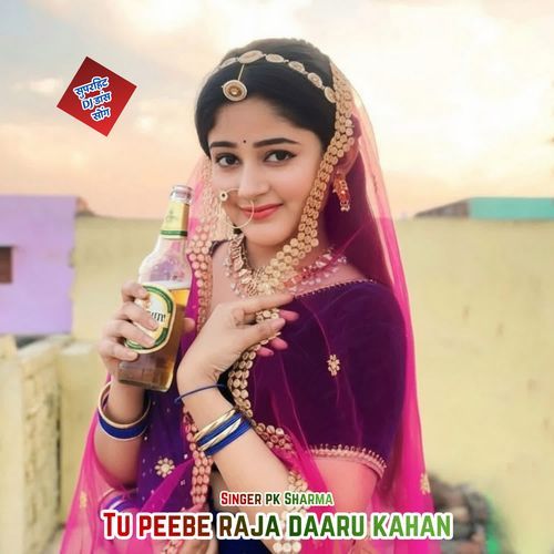 Tu peebe raja daaru kahan