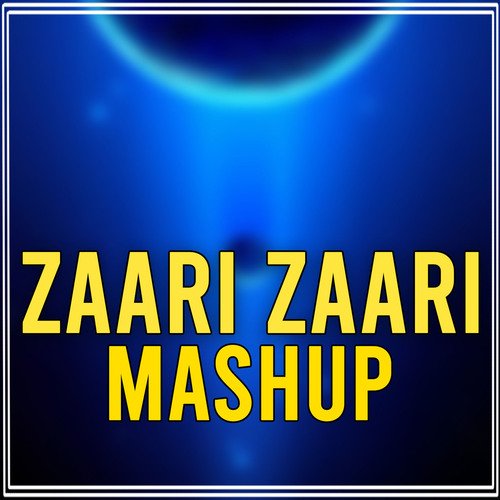 Zaari Zaari Mashup