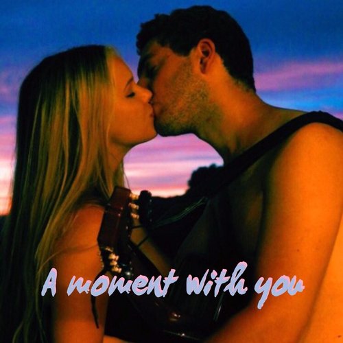 A Moment with You