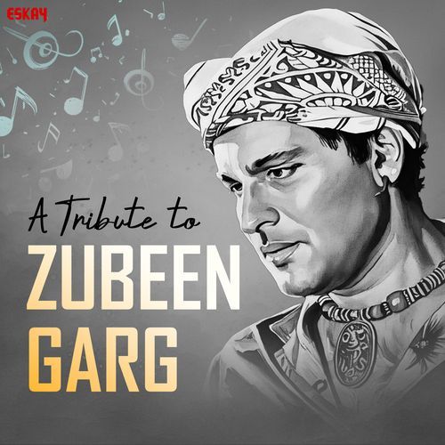 A Tribute to Zubeen Garg