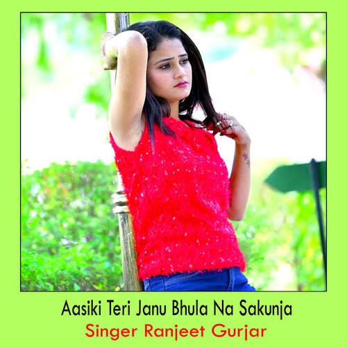 Aasiki Teri Janu Bhula Na Sakunja