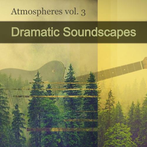 Atmospheres vol. 3 : Dramatic Soundscapes 