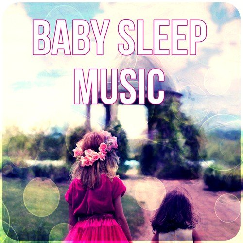 Baby Sleep Music – Soft Lullabies, Baby to Relax, Calmness, Baby Songs, Bedtime Music, Peaceful Music