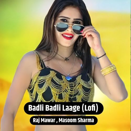 Badli Badli Laage (Lofi)