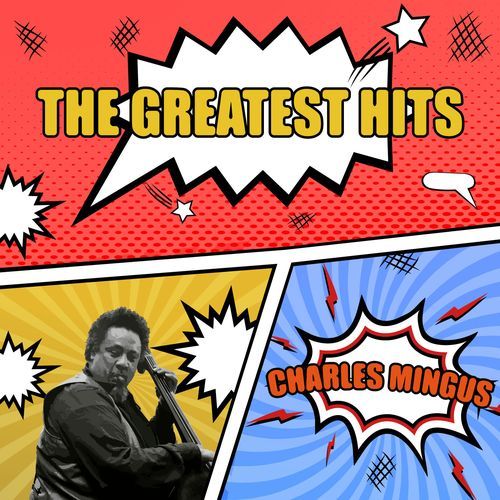 CHARLES MINGUS - THE GREATEST HITS (찰스 밍구스 히트곡 모음집)