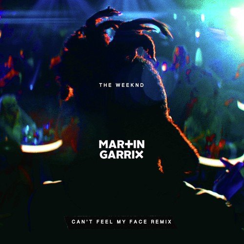 Can't Feel My Face (Martin Garrix Remix) Songs, Download Can't Feel My Face  (Martin Garrix Remix) Movie Songs For Free Online at 