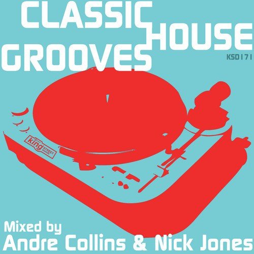 Classic House Grooves (Mixed by Nick Jones & Andre Collins)