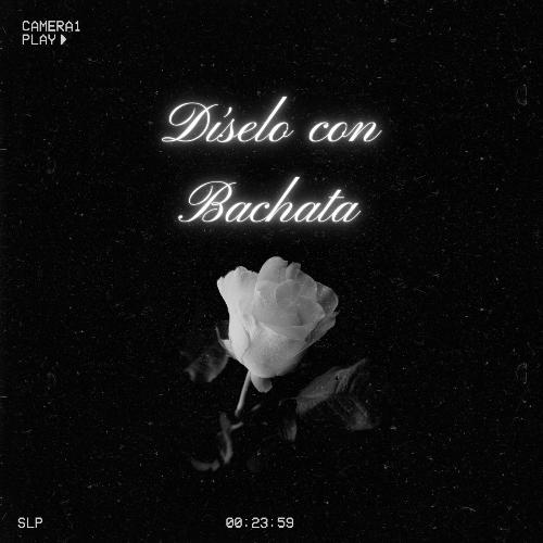 Díselo con Bachata