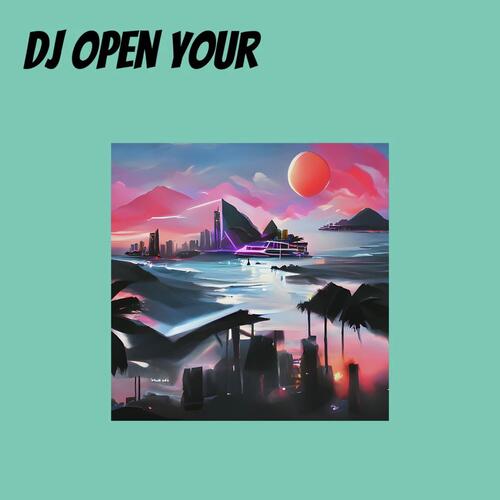 Dj Open Your cover art