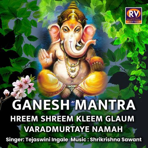 Ganesh Mantra Hreem Shreem Kleem Glaum Varadmurtaye Namah