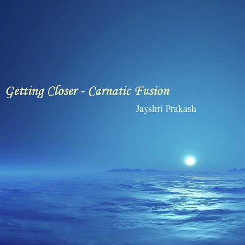 Getting Closer - Carnatic Fusion_poster_image