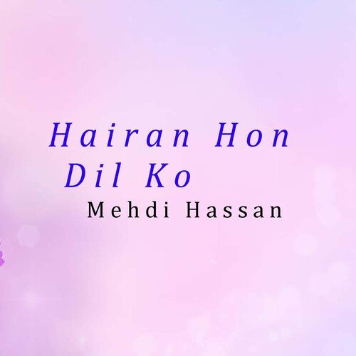 Hairan Hon Dil Ko