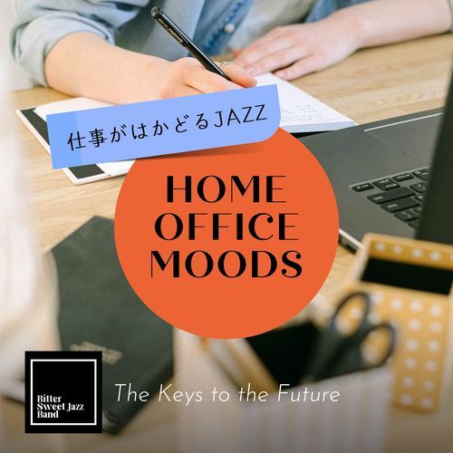 Home Office Moods:仕事がはかどるJazz - The Keys to the Future