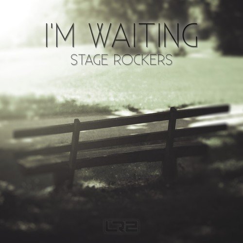 I'M Waiting Lyrics - Stage Rockers - Only On JioSaavn