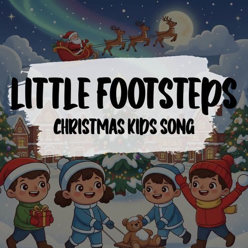 LITTLE FOOTSTEPS Christmas Kids Song