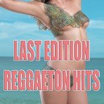 Last Edition Reggaeton Hits