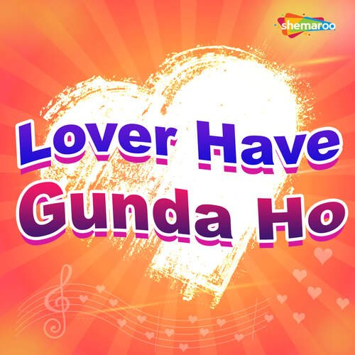 Lover Have Gunda Ho