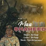 Maa Tera Ladla Shaheed