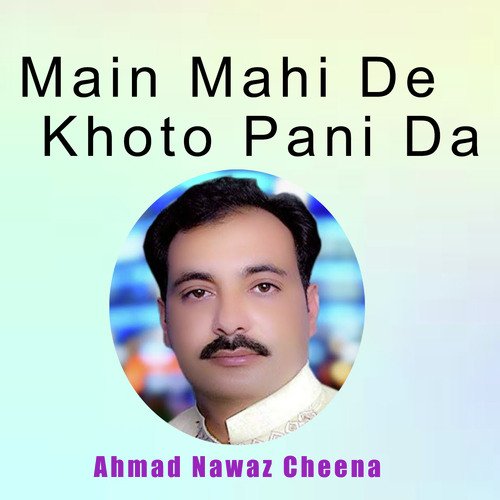 Main Mahi De Khoto Pani Da